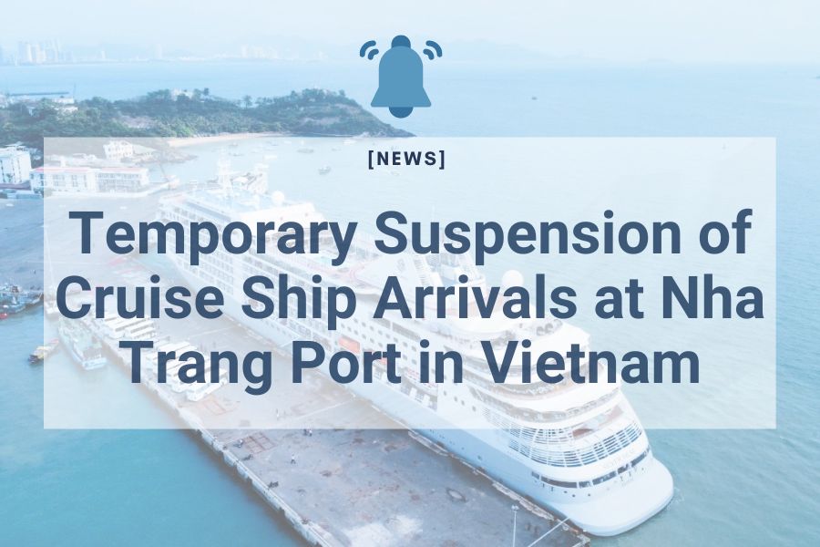 [NEWS] Temporary Suspension of Cruise Ship Arrivals at Nha Trang Port in Vietnam